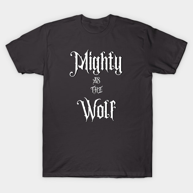 Mighty As The Wolf T-Shirt by KimbrellDesigns